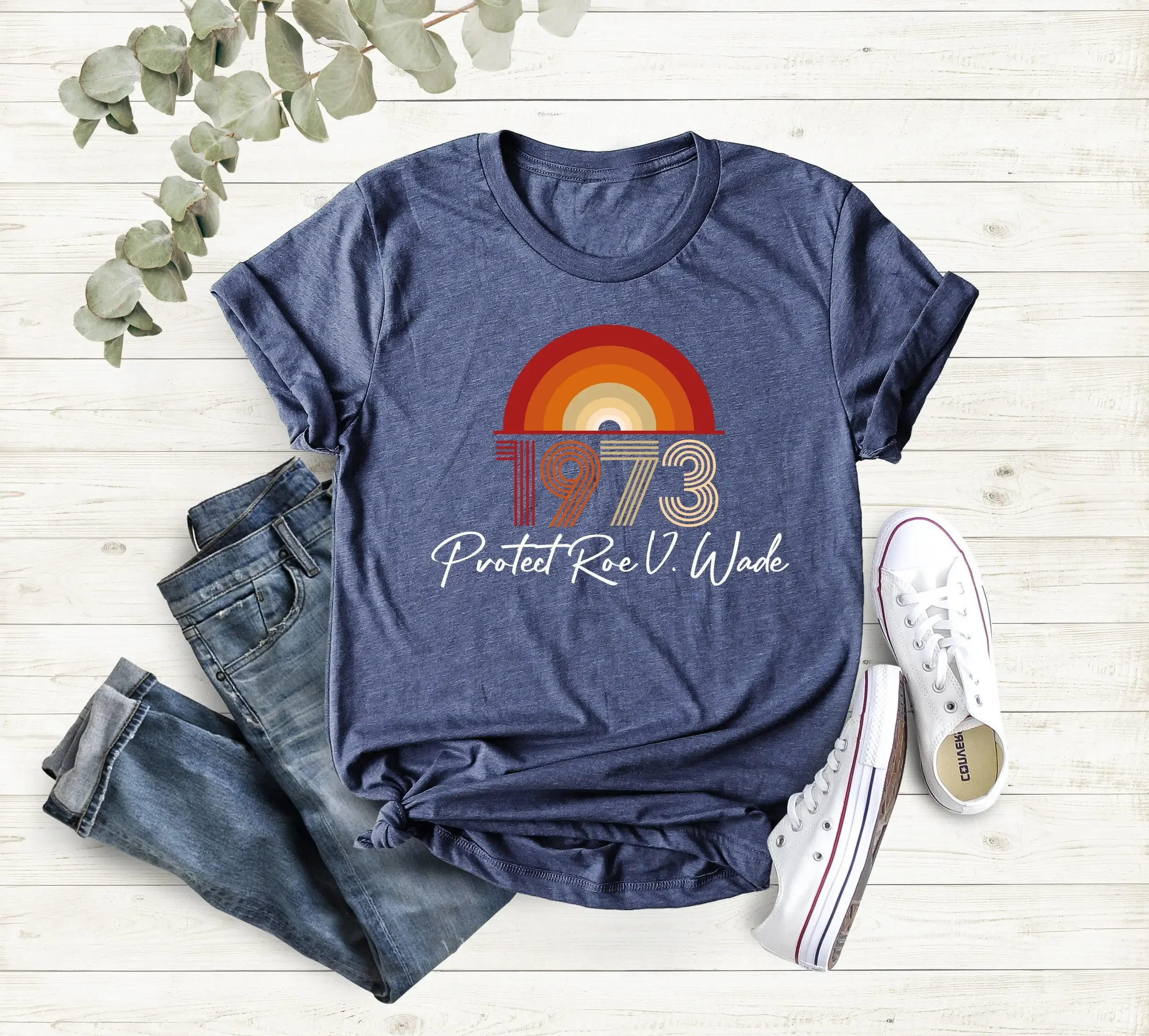 1973 Protect Roe v Wade T Shirt Pro Choice ProtesT Abortion Rights Women s Feminist