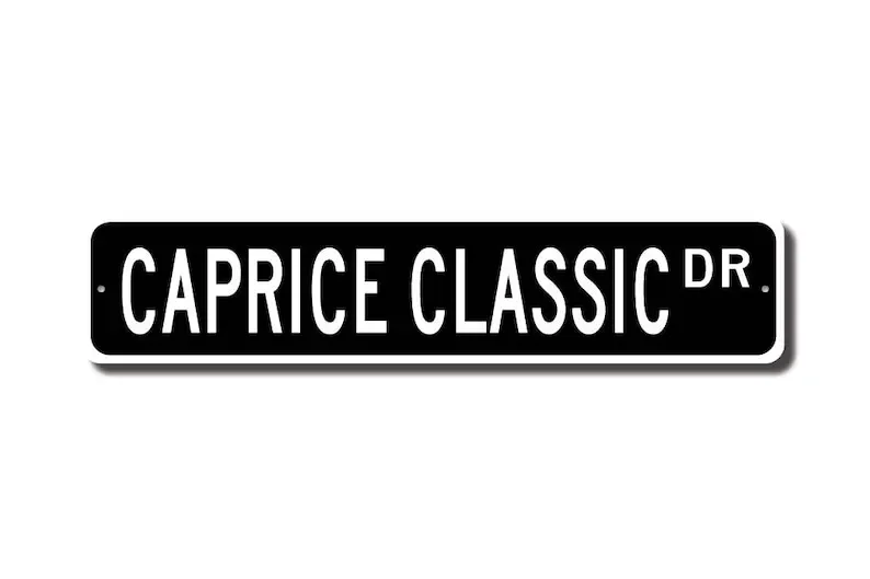 Caprice Classic, Chevrolet Caprice Classic sign, Chevrolet Caprice Classic owner gift, Chevy lover, Custom Street Sign, Quality