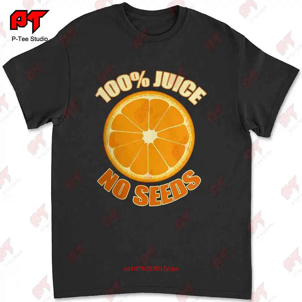 100 Percent Juice No Seeds Orange T-shirt JIWY