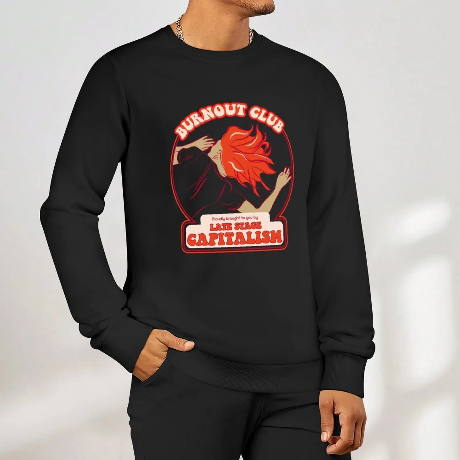 Burnout Club proudly brought to you by Late Stage Capitalism - Retro Snark Pullover graphic t shirts men hooded sweatshirt