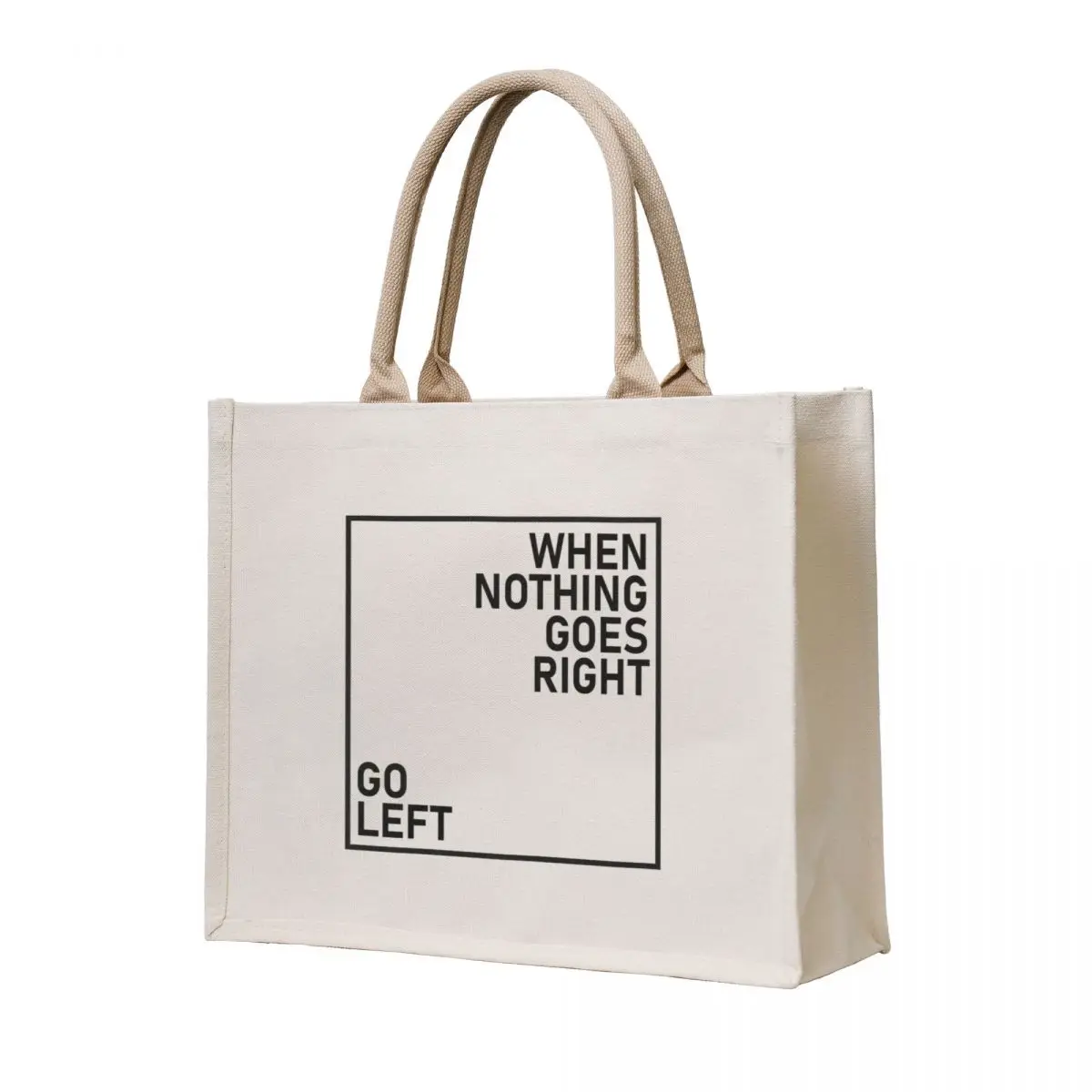 

When Nothing Goes Right Go Left Tote Bag hand bag Cloth bag tote women