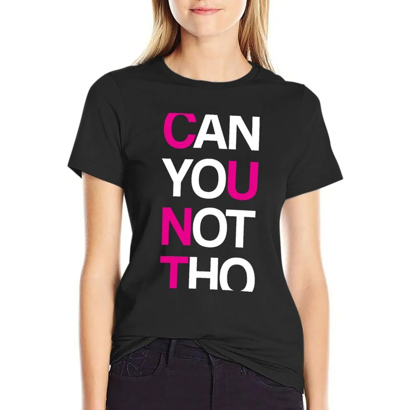 

Can yoU Not Tho T-Shirt customizeds new edition sports fans luxury designer clothing Women