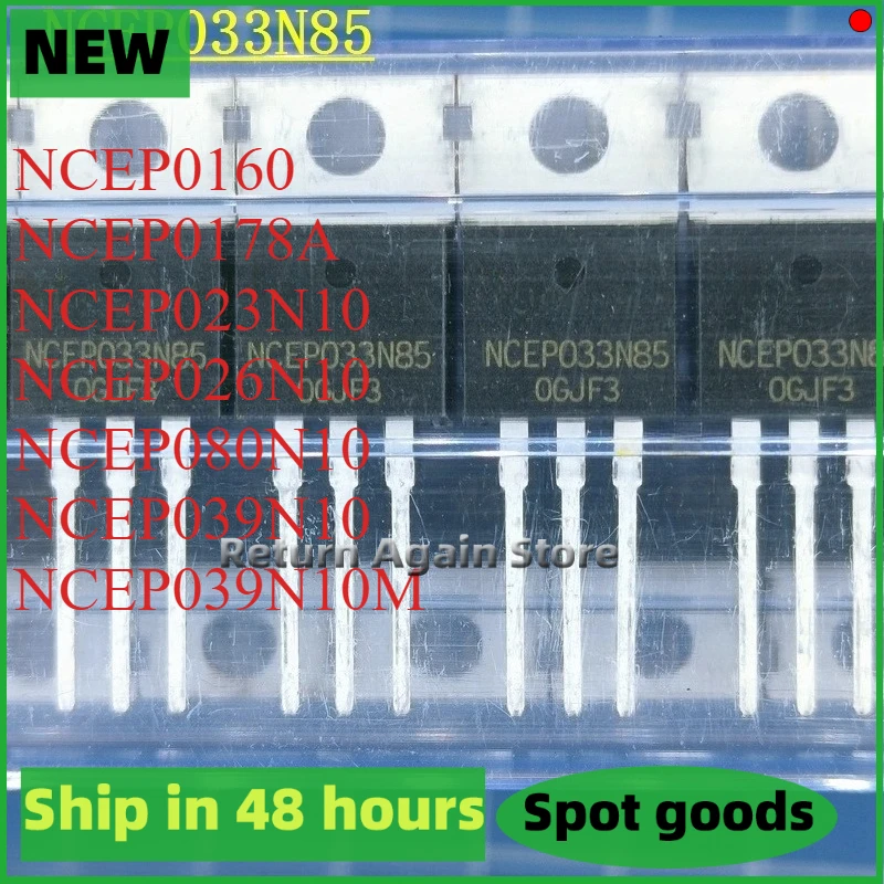 10PCS/LOT NCEP0160 NCEP0178A NCEP023N10 NCEP026N10 NCEP033N85 NCEP080N10  NCEP039N10 NCEP039N10M  TO220 NEW ORIGINAL