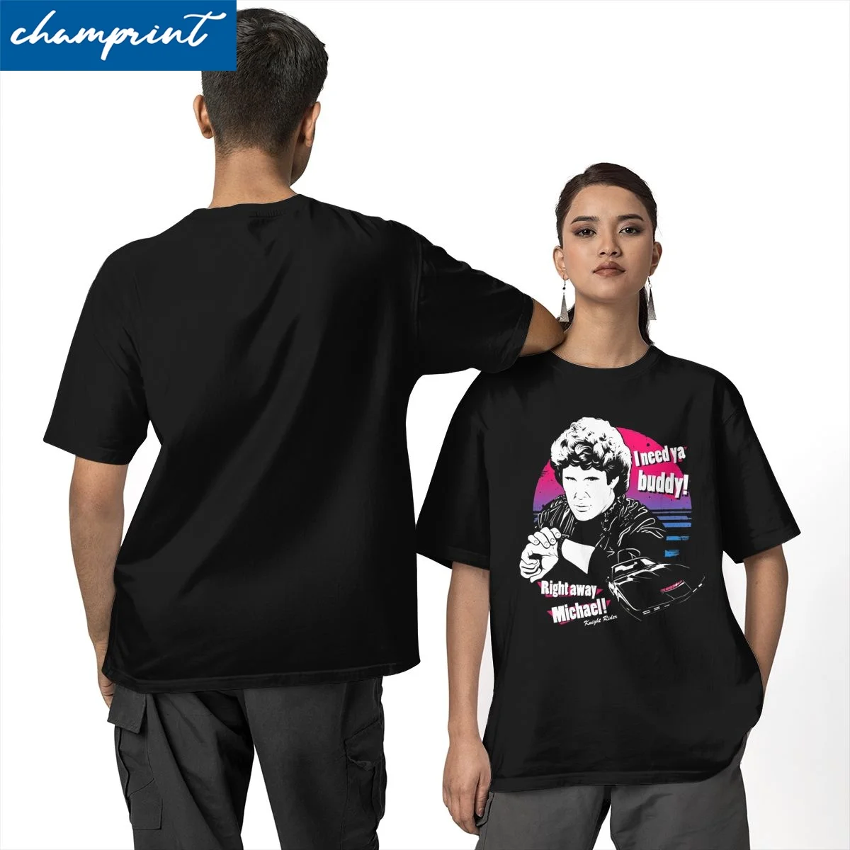 Camiseta I Need Ya Buddy Knight Rider para hombres y mujeres, camiseta novedosa de algodón, camisetas de cuello redondo, ropa de manga corta de talla grande