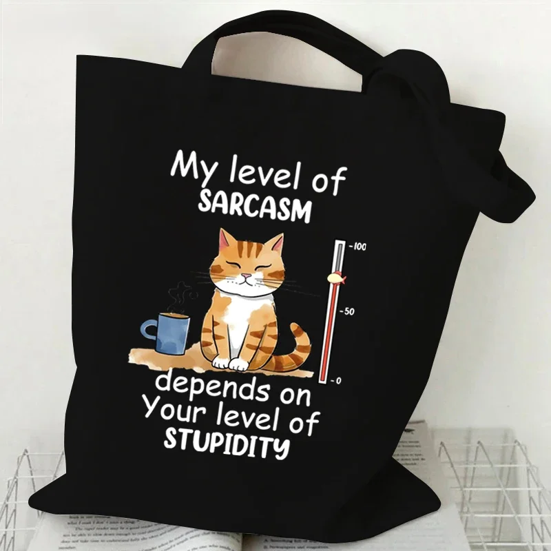 My Level of Sarcasm Print Canvas Handbag Women Funny Cat Satire Humor Tote Bag Fashion Harajuku Animal Student Shoulder Bag