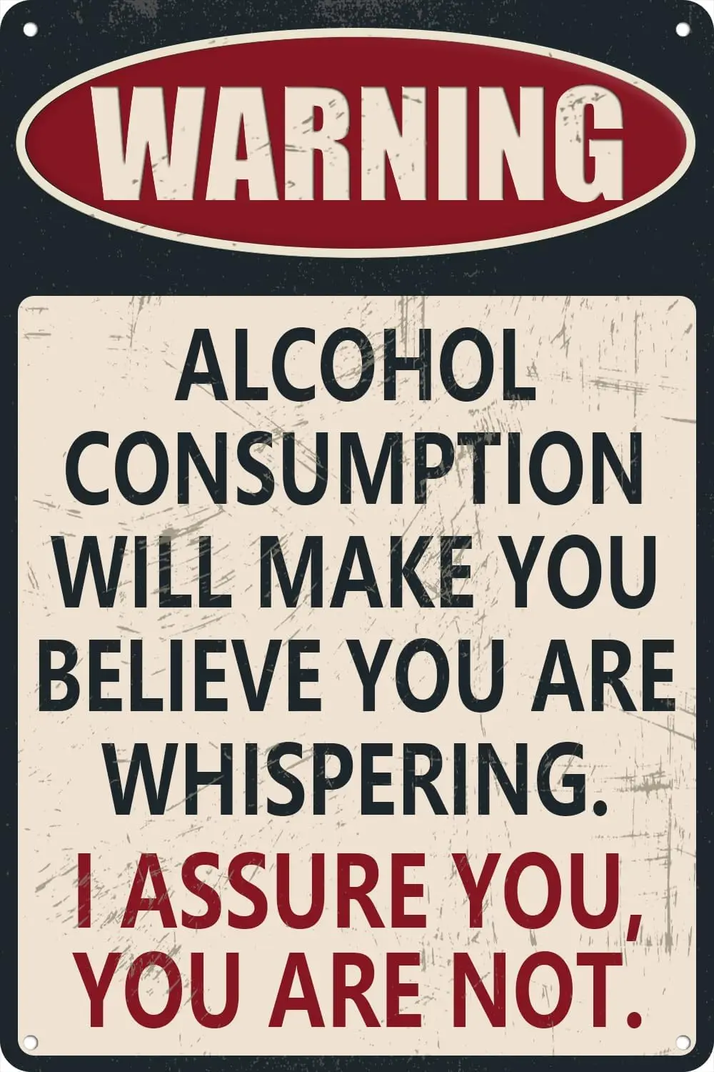 Warning Alcohol Consumption Will Make You Believe You're Whispering, 8 x 12 Inch Funny Beer Metal Tin Sign for Man Cave, Gar