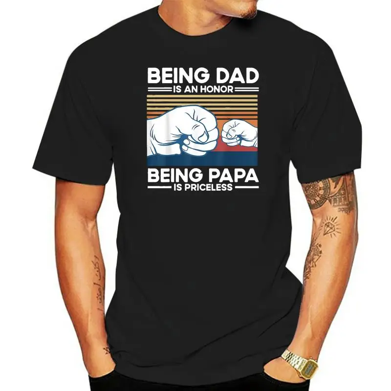 Unisex Being Dad Is An Honor Being Papa Is Priceless Dad Papa Gifts Vintage Funny Men's 100% Cotton T-Shirt Streetwear Women Tee