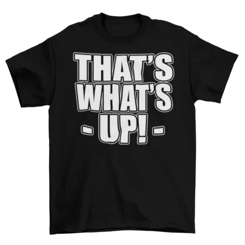 That's Whats Up T-Shirt Unisex Cotton Adult Game Funny Video Game Retro New