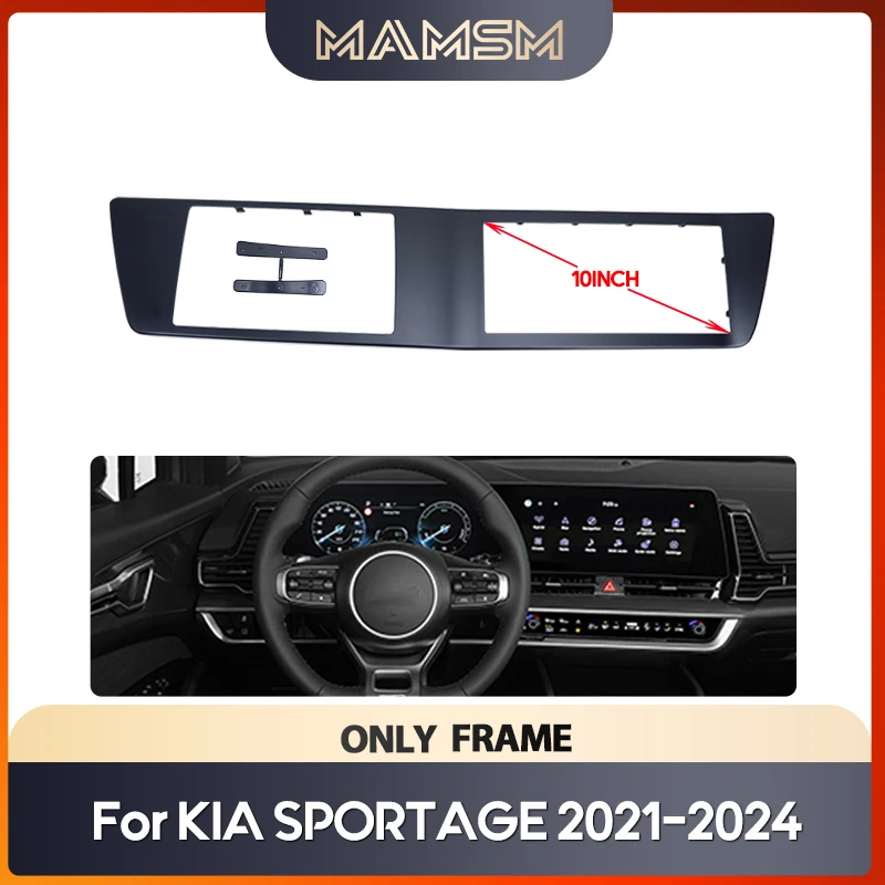 MAMSM 10.1inch For KIA SPORTAGE 2021-2024  Car Radio Fascias Android Frame Navigation Panel Plastic Dashboard Cable Harrness Kit