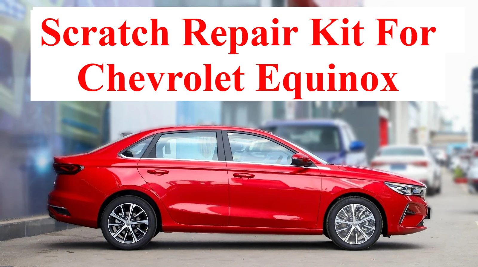 Scratch Repair Kit For Chevrolet Equinox 2005-2025 D2XX Ultium BEV3 Touch Up Scratch Remover DIY Auto Paint Repair Pen color