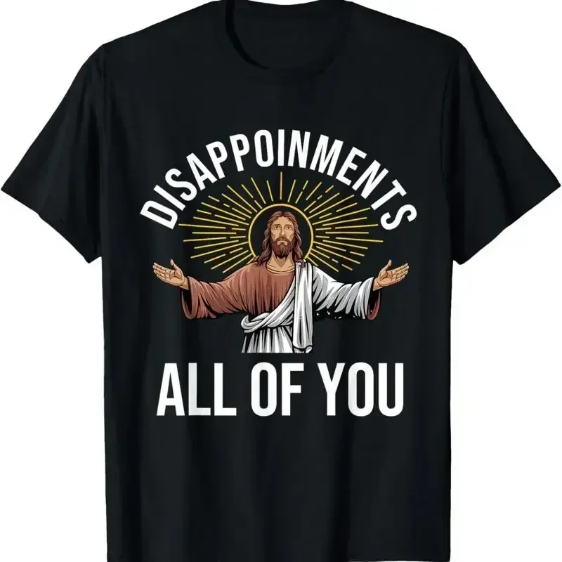 Disappointments Sarcastic All Of You Christian Jesus Funny T Shirt