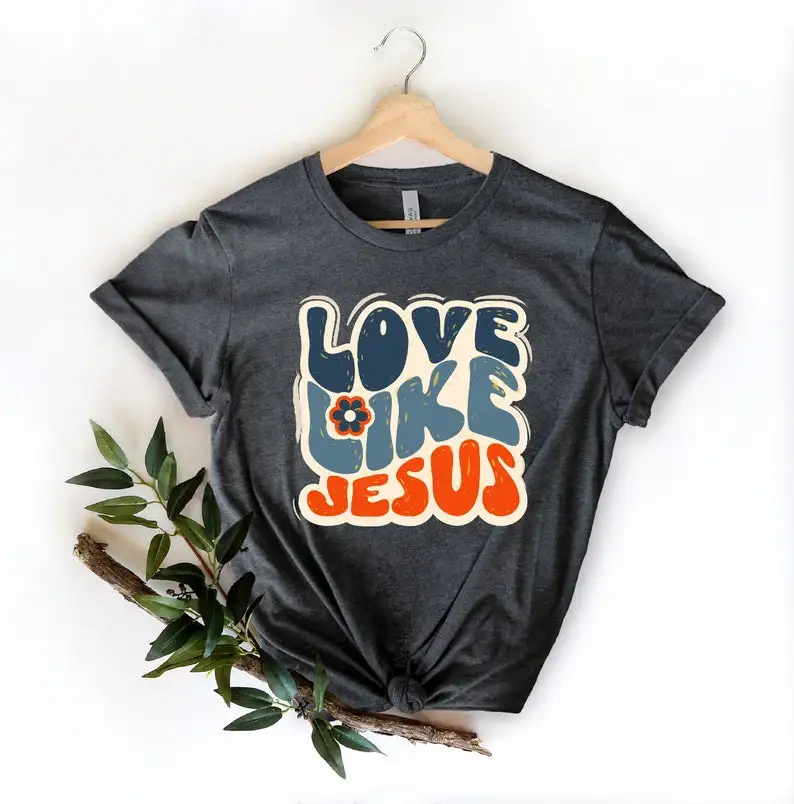 

Love Like Colorful Religious Gift Christian Woman Christian Faith graphics Religious inspiration Catholic graphics 100% cotton