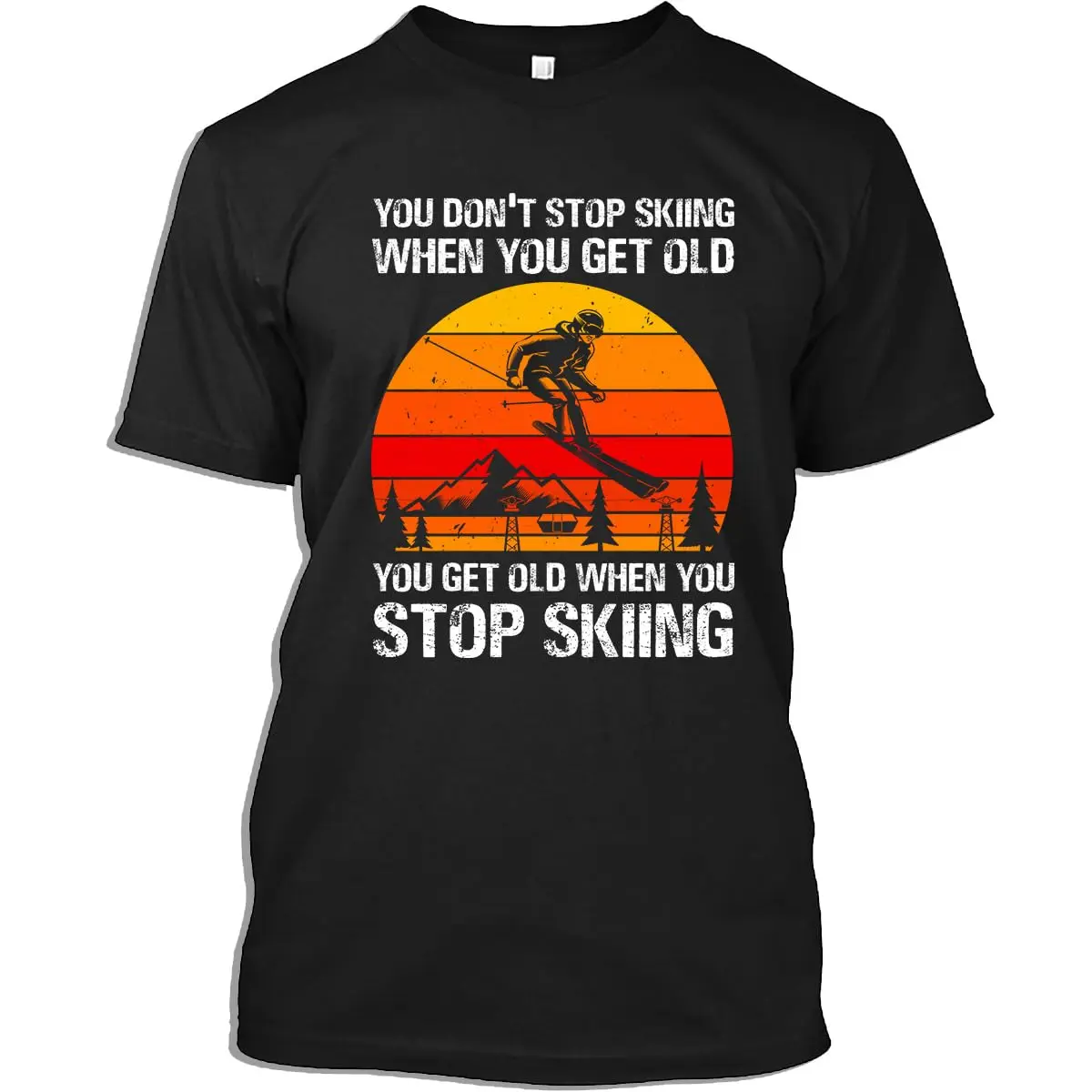 Skiing Lovers Tshirt Retro You Get Old When  Stop  Skier Jokes Gift T-Shirt for Men Women Graphic Y2K oversizedAnime Gr