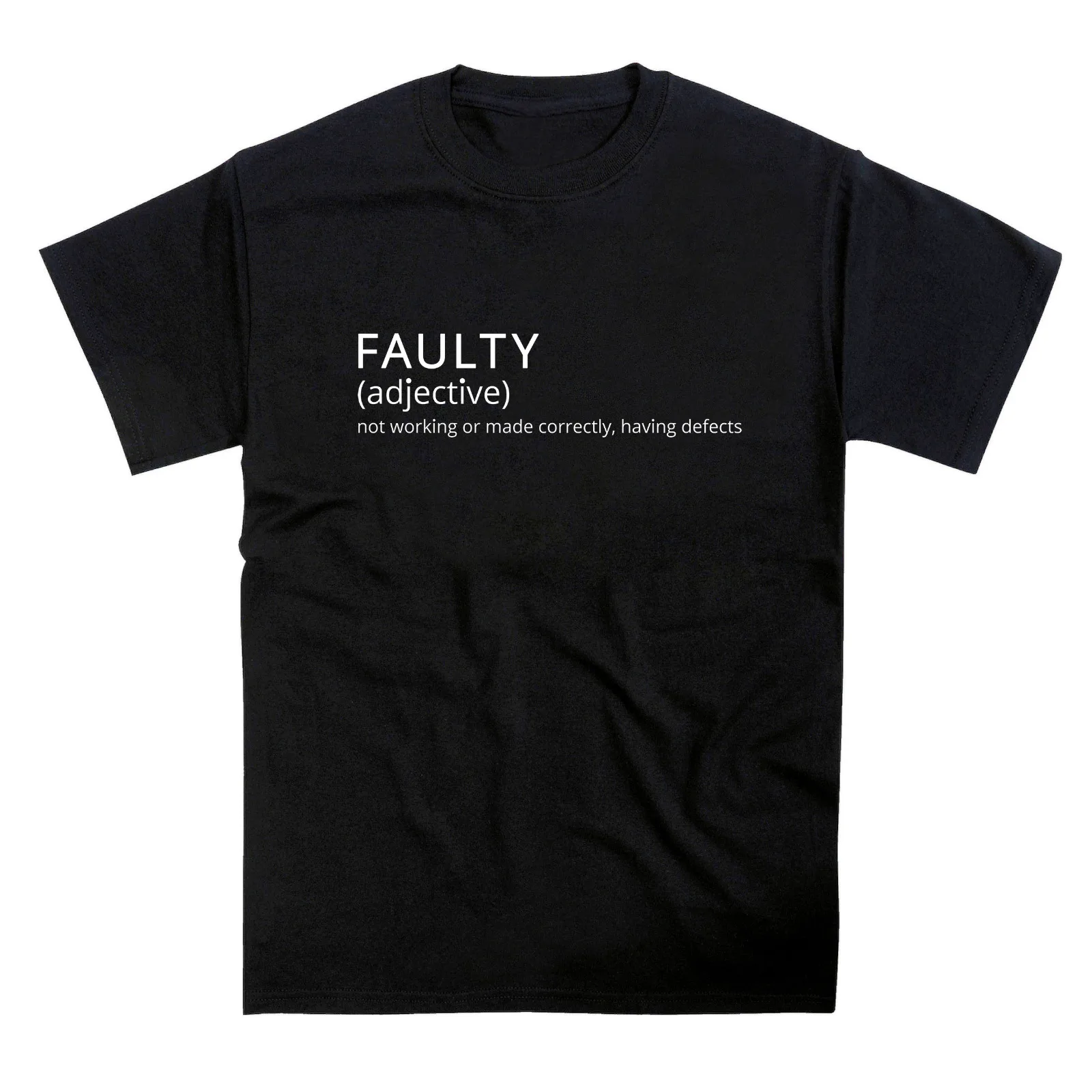 

Faulty Funny Defect Slogan T-Shirt