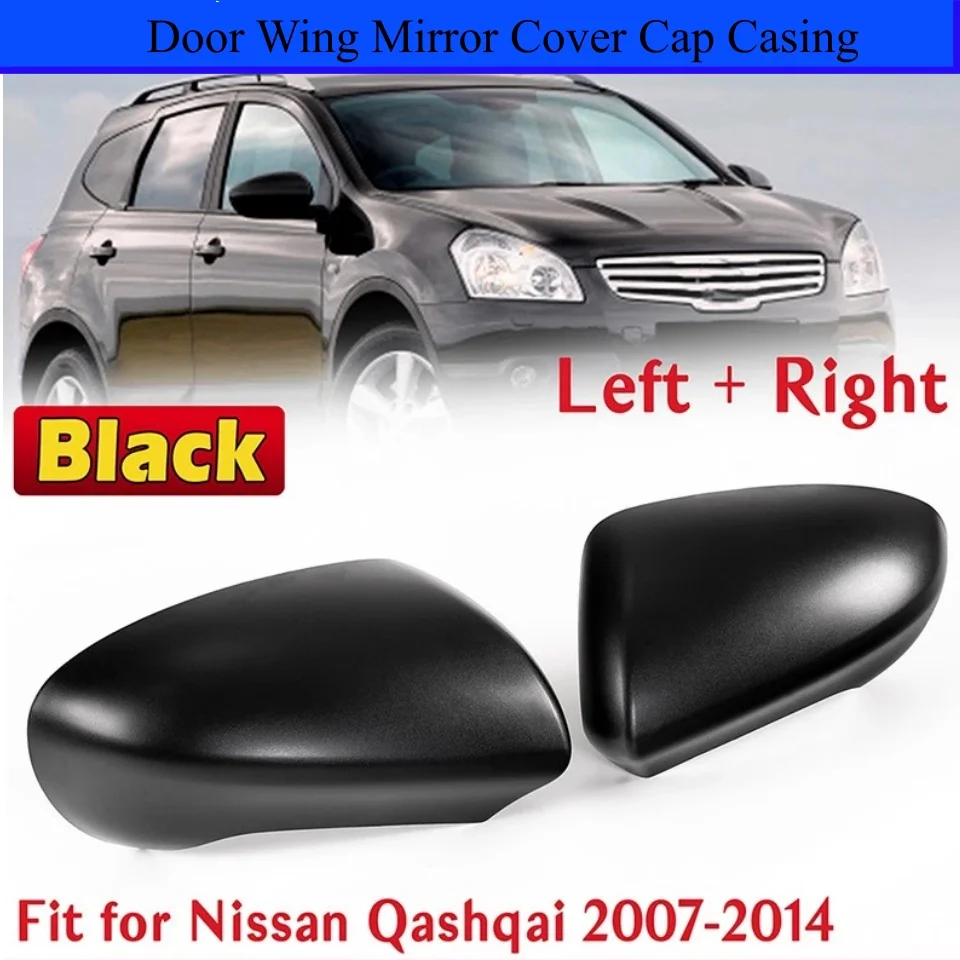 

1pc Left/Right For 2007-2014 Nissan Qashqai Door Side Rearview Mirror Covers Caps Wing Mirror Tools Case Accessories