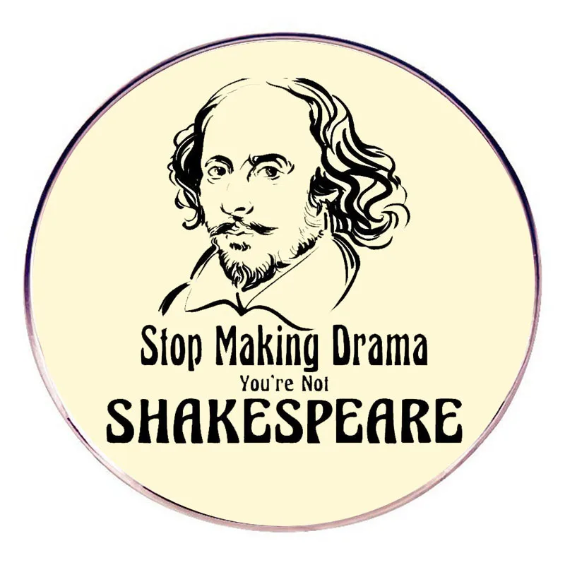 Stop Making Drama You're Not Shakespeare Enamel Pins Lapel Badge Brooch Decoration Jewelry