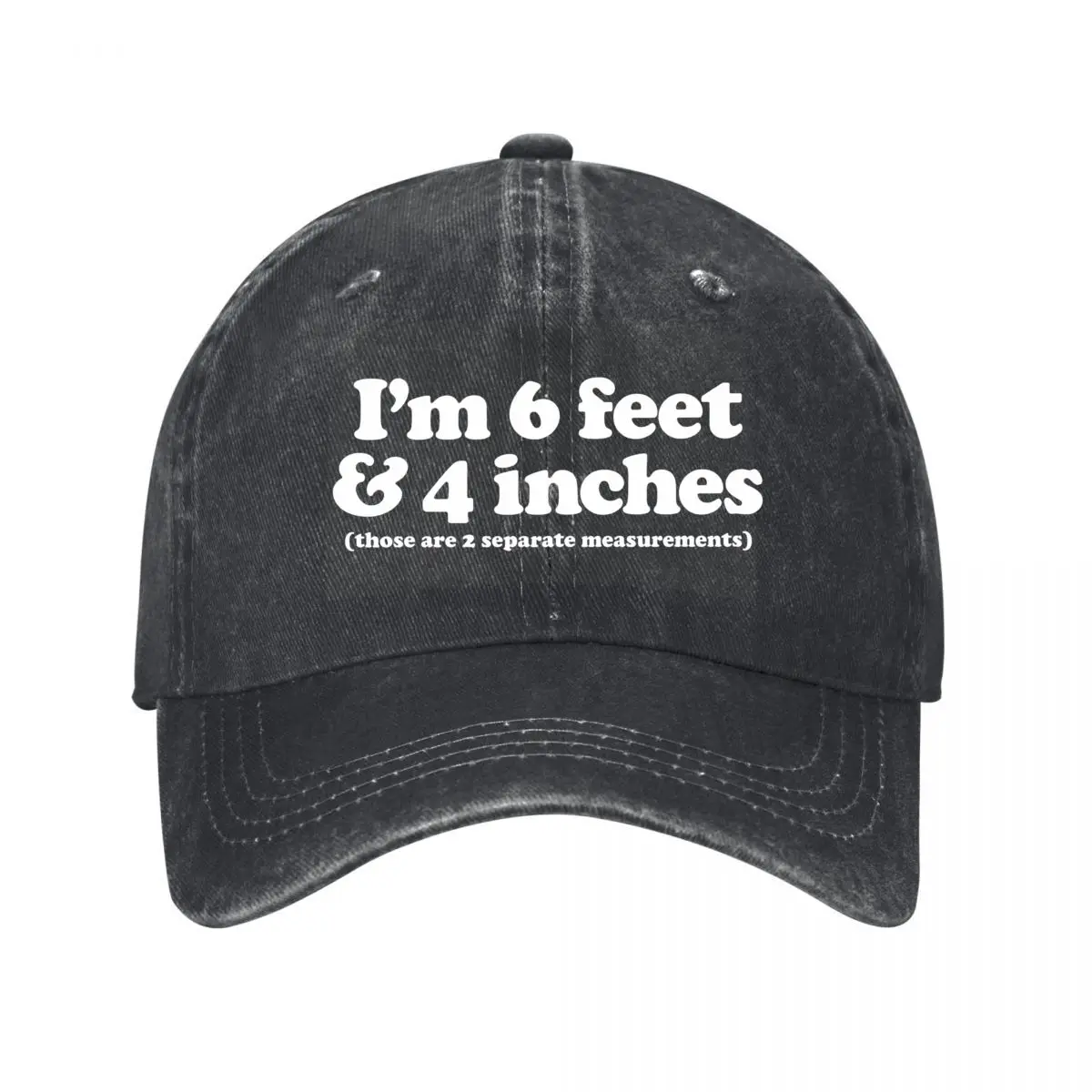 Im 6 Feet 4 Inches Those Are 2 Separate Measurements Washed Baseball Cap Outdoor Hat