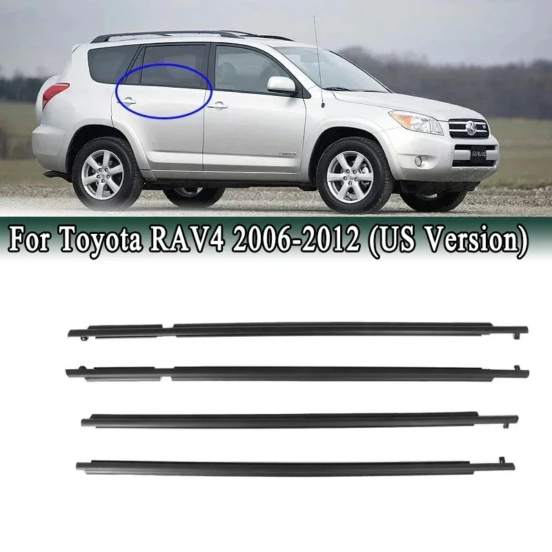 4Pcs Window Weatherstrips For Toyota RAV4 2006-2012 (US Version) Window Glass Sealing Strips Belt Trim (Check Size before buy)