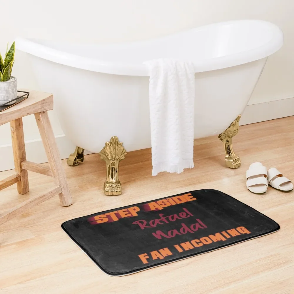 

Rafael Nadal - Step Aside, incoming fan Bath Mat Kitchen Carpet Toilet Accessories Bathroom Quick-Drying Bathroom Mat