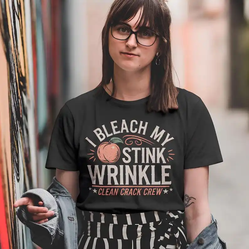 I Bleach My Stink Wrinkle Shirt Funny Adult Humor Gift Inappropriate Tshirt Sarcastic Gag Gift Exchange Dank Tee T-shirt