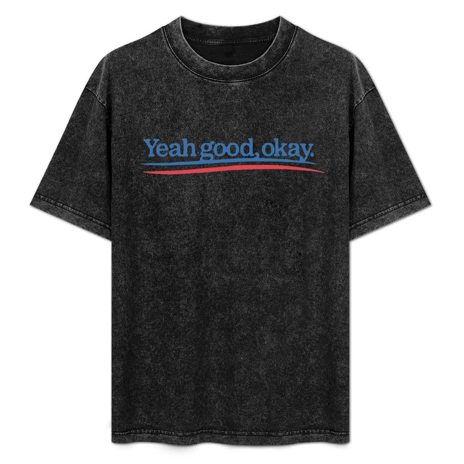 

Yeah Good Okay Bernie Sanders T-Shirt printed t shirts for man man t shirt graphic T-Shirt