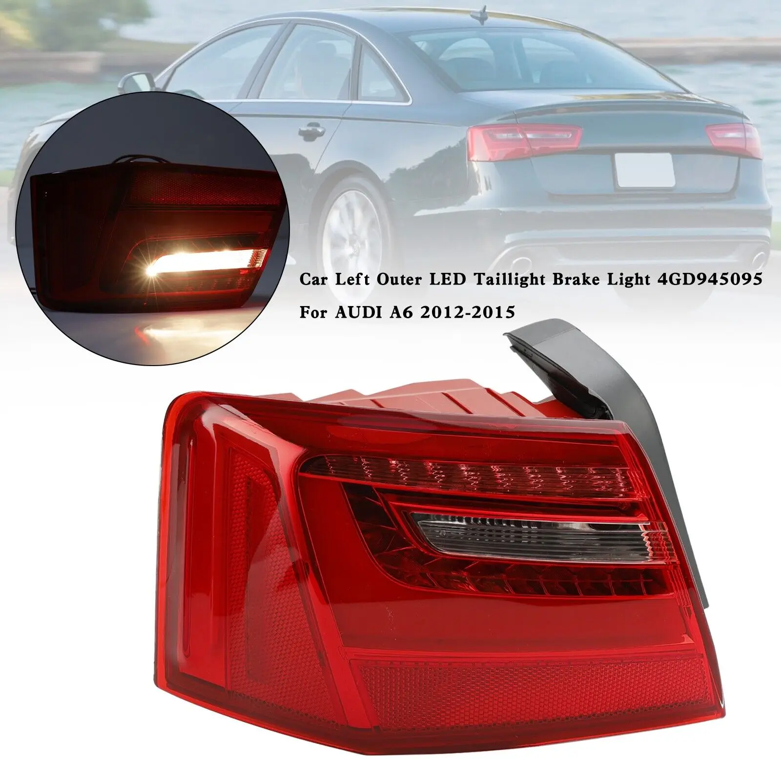 

Car Left Outer LED Taillight Brake Light 4GD945095 For AUDI A6 2012-2015 /