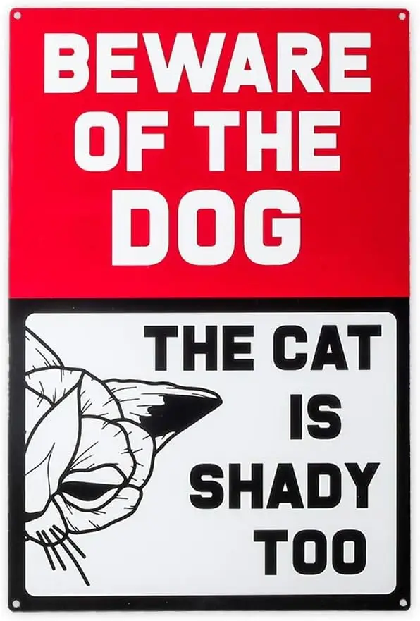Beware of The Dog. The Cat is Shady Too. Metal Sign Decoration for Your Home, Funny! with 2 Bonus Stickers Added sign