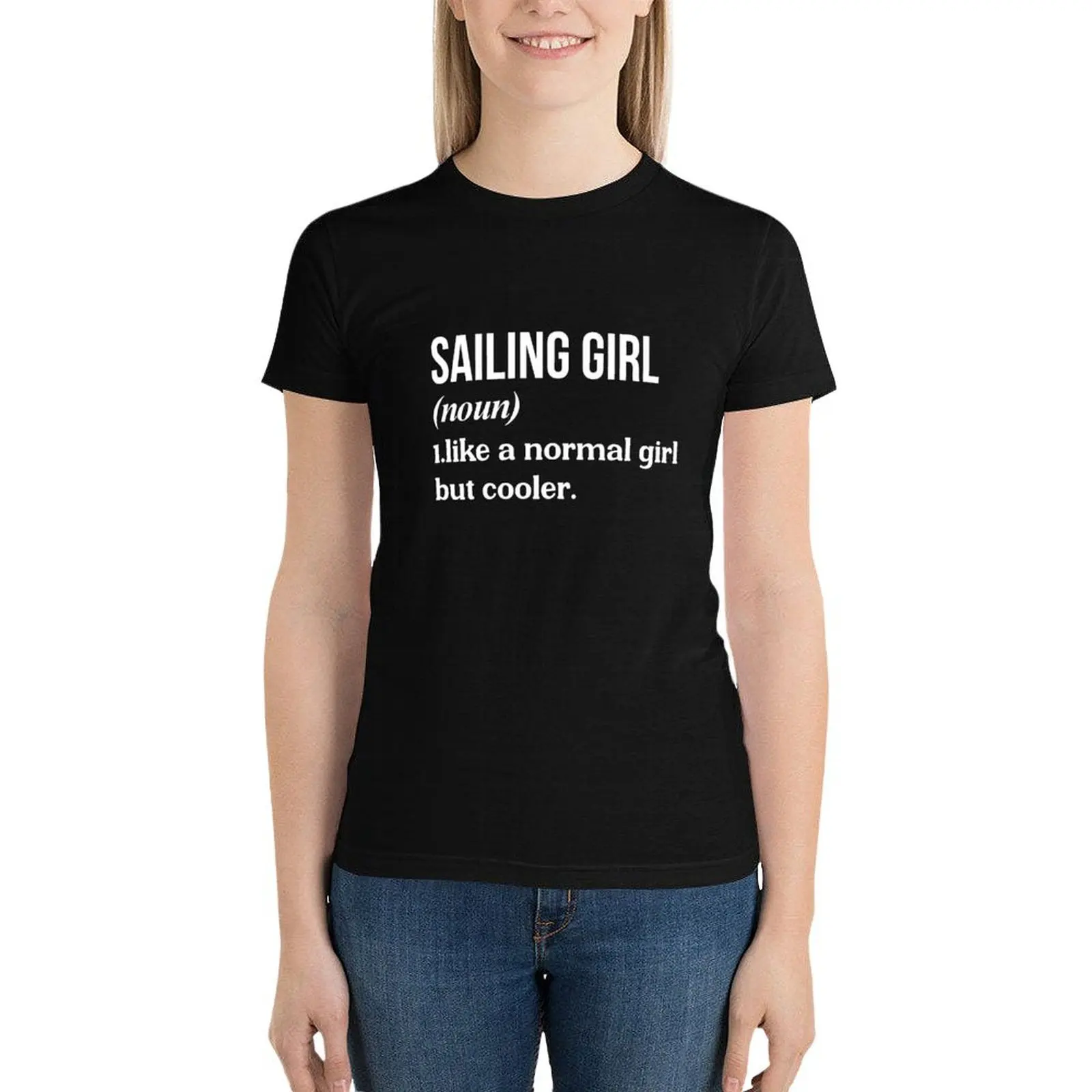 

sailing girl, like a normal girl but cooler funny T-Shirt summer top heavyweights oversized t shirts for Women