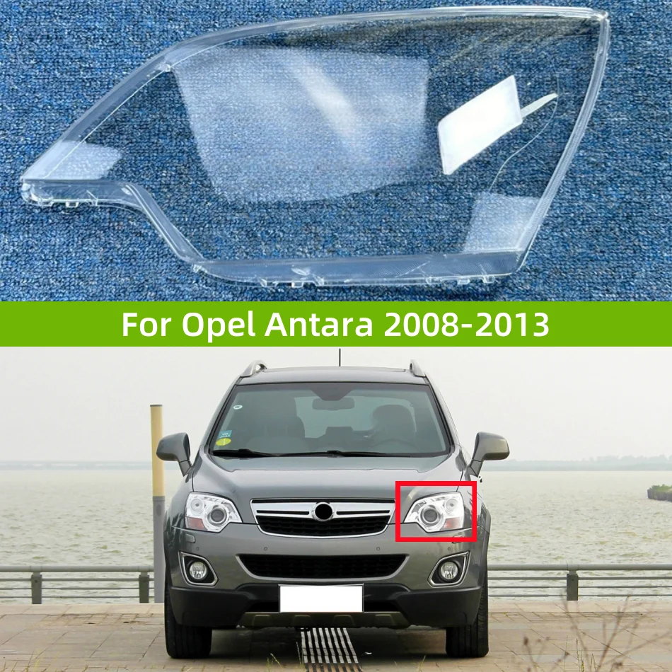

For Opel Antara 2008 2009 2010 2011 2012 2013 Car Internal Spare Parts Front Lamp Lens Replace The Original Lampshade