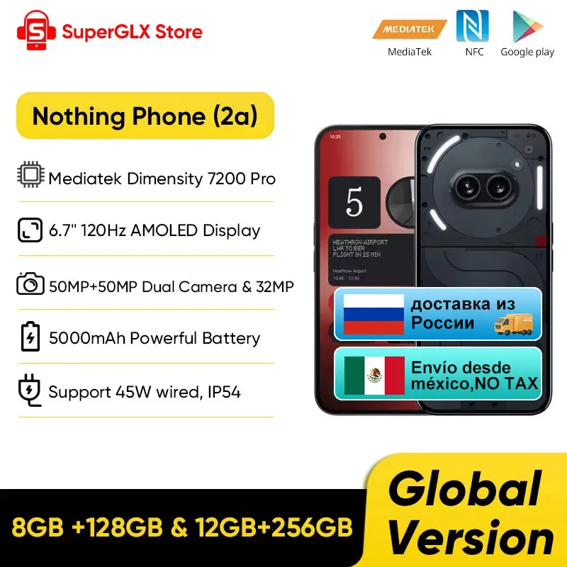 

Новая глобальная версия Nothing Phone (2a) AMOLED-дисплей 6,7 дюйма, 120 Гц, Mediatek Dimensity 7200 Pro, двойная камера 50 МП, 5000 мАч, IP54, телефон 2a