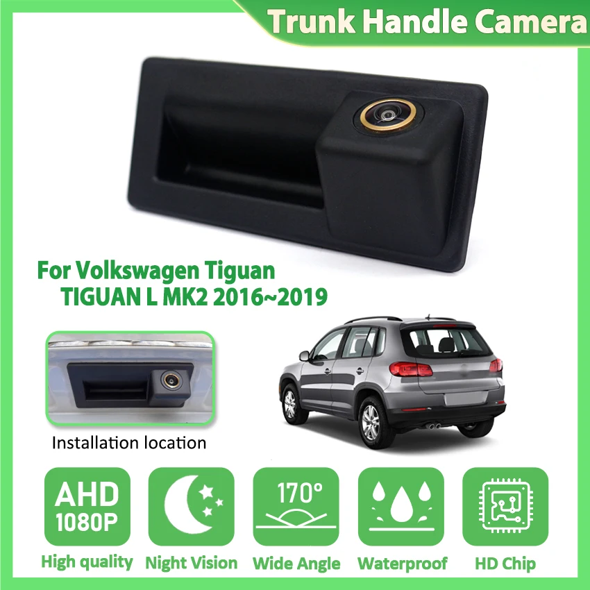 

AHD 1080P 170 ° Золотой объектив, ручка багажника, автомобильная камера заднего вида для Volkswagen Tiguan TIGUAN L MK2 2016 ~ 2019 Android монитор