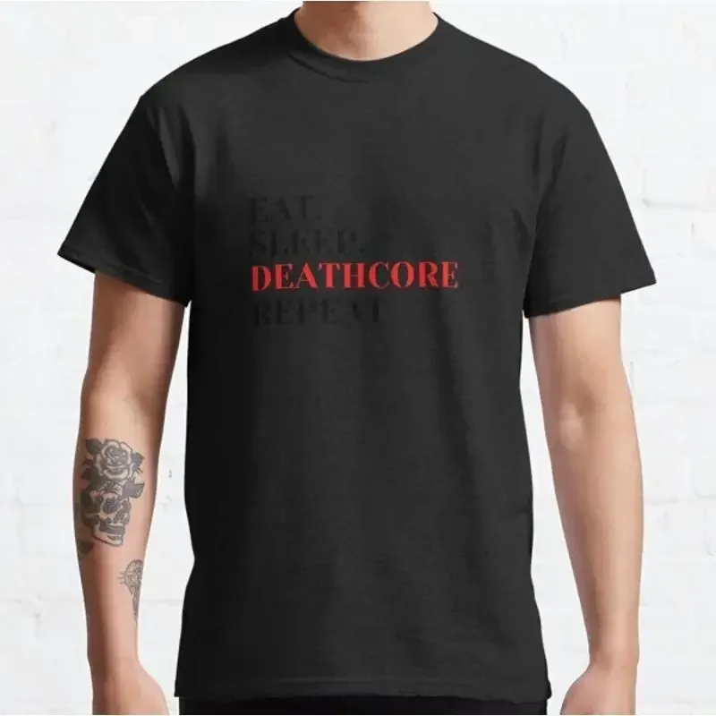 EAT SLEEP DEATHCORE REPEAT Good Quality T Shirt S 5XL