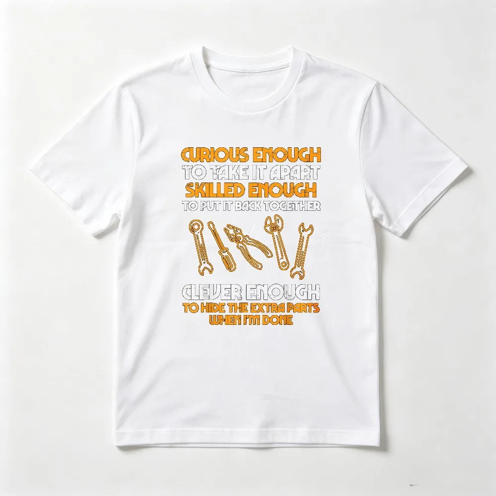 Curious Enough To Take It Apart T-Shirt Funny Casual Fsahion Loose Harajuku Tshirt Summer Short Sleeve Gift for Maintainer Tees