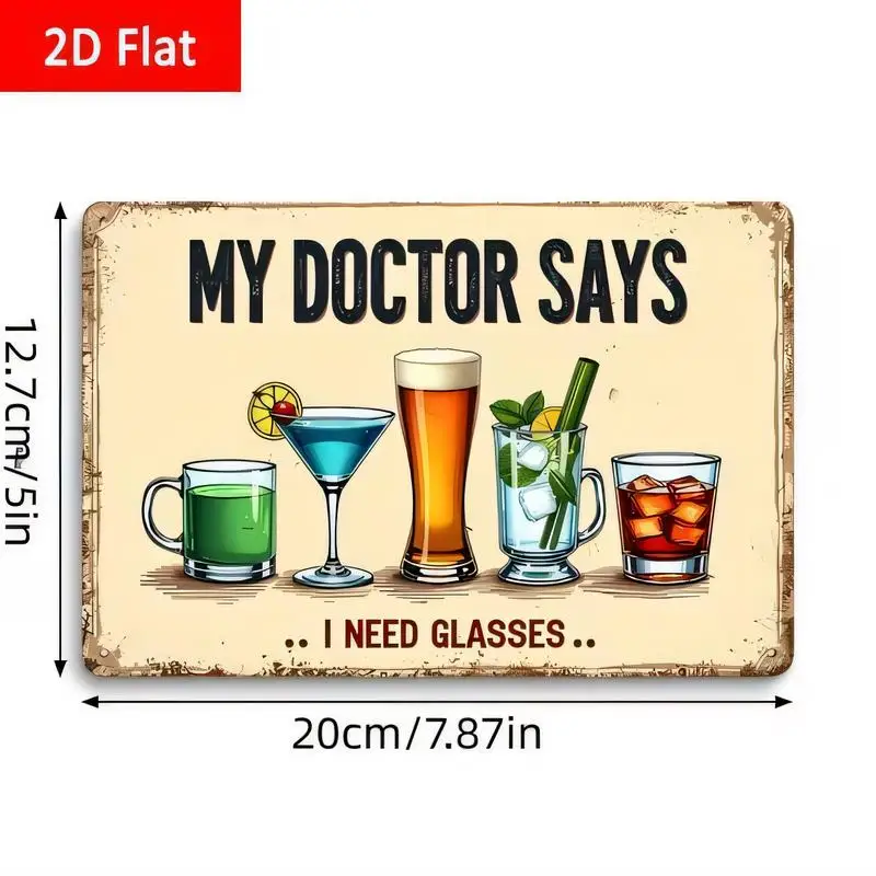 2D Flat My Doctor Says I Need Glasses Vintage Metal Tin Sign - 12.7x20cm Retro Drinks Glasses Wall Art, Iron Material, Funny Bar