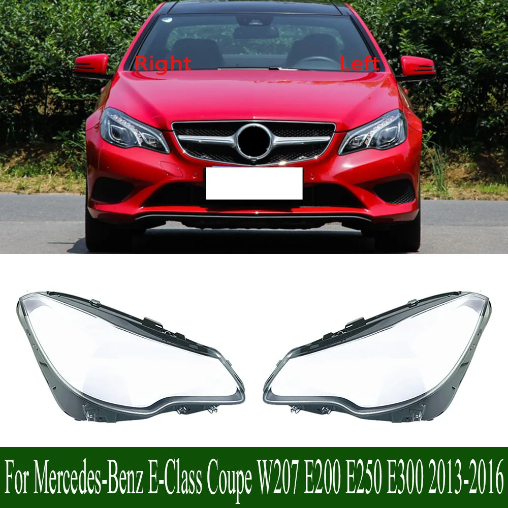 

For Mercedes-Benz E-Class Coupe W207 E200 E250 E300 2013-2016 Headlight Cover Lampshade Transparent Headlamp Lamp Shell Lens