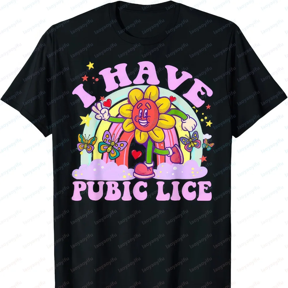 I Have Pubic Lice Shirt Adult Humor Attitude Tee Funny Offensive Meme T-Shirt Streetwear Men Clothing Harajuku Graphic T Shirts