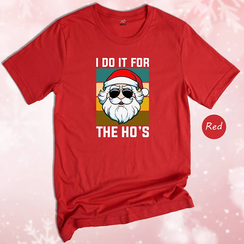 I Do It for The Hos Women T Shirts Cotton Funny Merry Christmas Graphic Tee Gothic Santa Claus Vintage T-shirt O Neck Streetwear