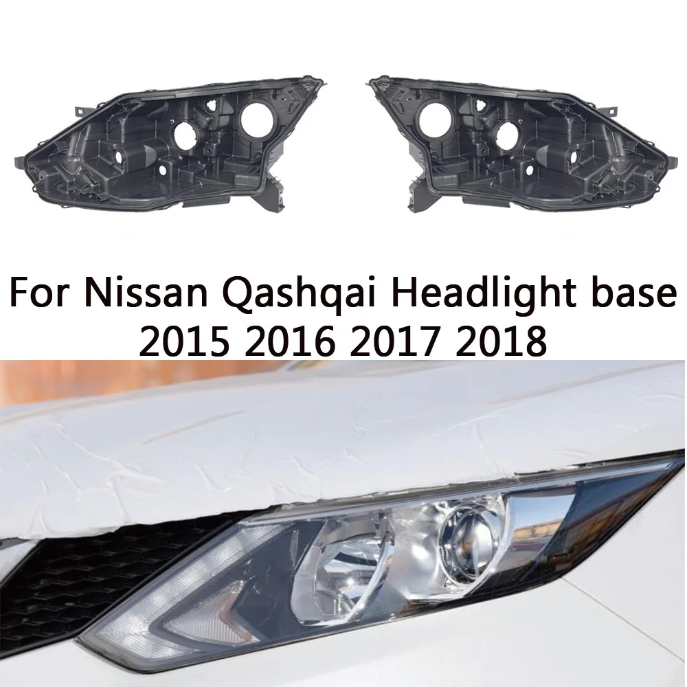 

For Nissan Qashqai 2015 2016 2017 2018 Headlight Base Headlamp House Car Rear Base Auto Headlight Back House