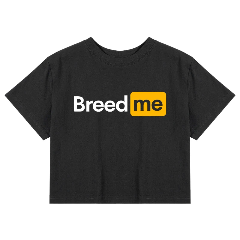 Breed Me Harajuku Print Cotton Breathable Sexy Crop Tee Hotwife Humorous Flirtatious Style T-Shirts Swinger Funny Naughty Tops