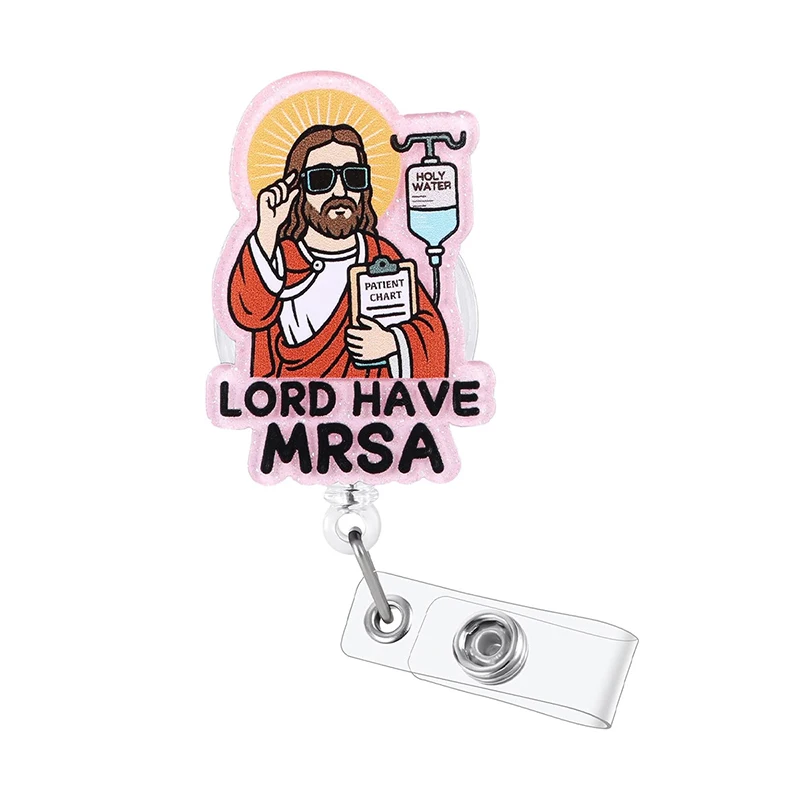 Lord Have MRSA Funny Nurse Badge Reel, Cute Retractable ID  Badge Holder, Name Tag Pediatric Work Badge , Nurse Gift