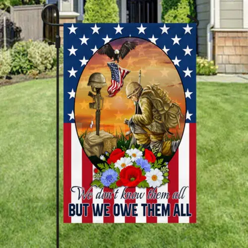 Memorial Day Veteran We Don’t Know Them All But We Garden Flag - House Flag AAL HHM WZZ yyi