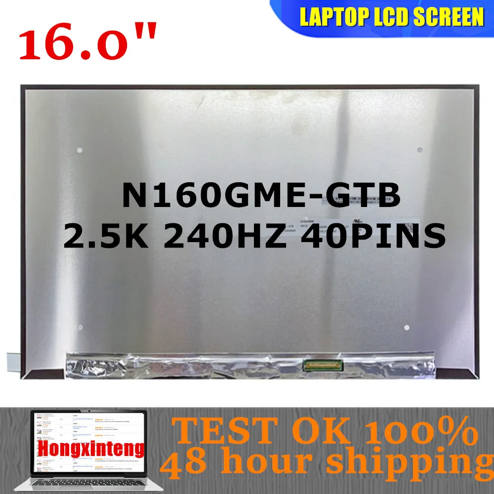 N160GME-GTB n160gme gtb original novo 16.0 polegadas display do portátil painel de tela lcd 2560x1600 2560x1600 16:10 240hz matriz não-toque