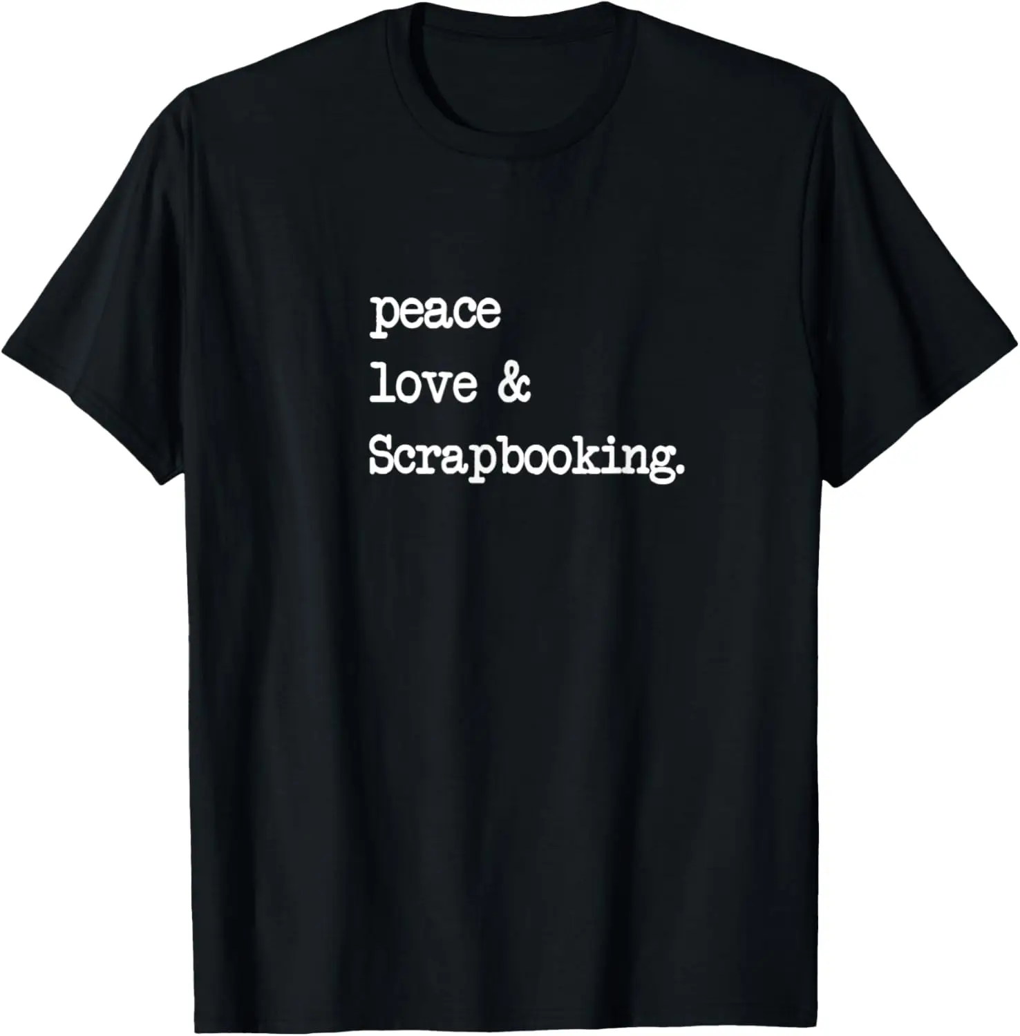 

Peace Love & Scrapbooking | Scrapbook Crafting T-Shirt
