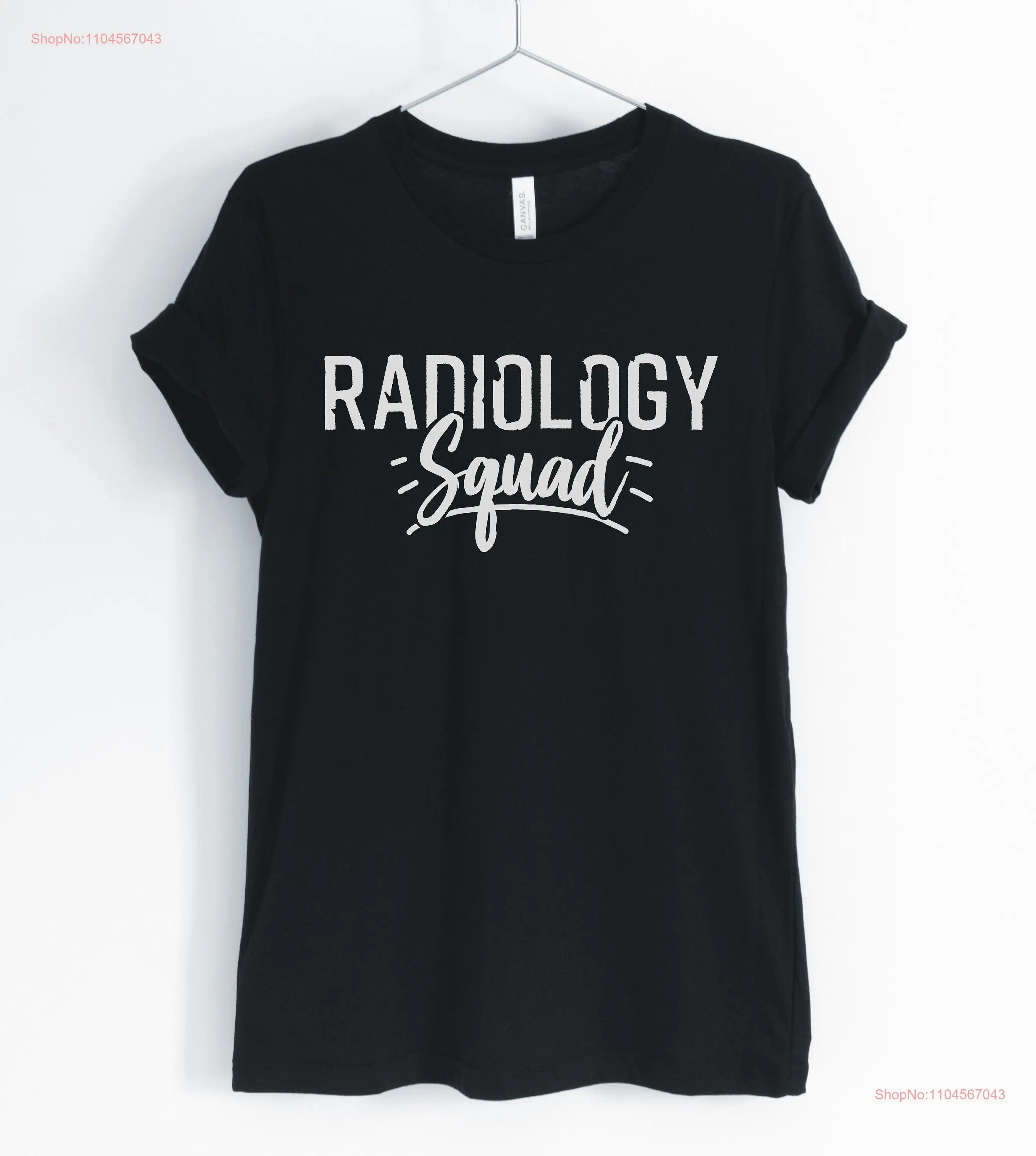 

Radiology squad radiologisT T Shirt x ray student future gift unisex women's shirts long or short sleeves