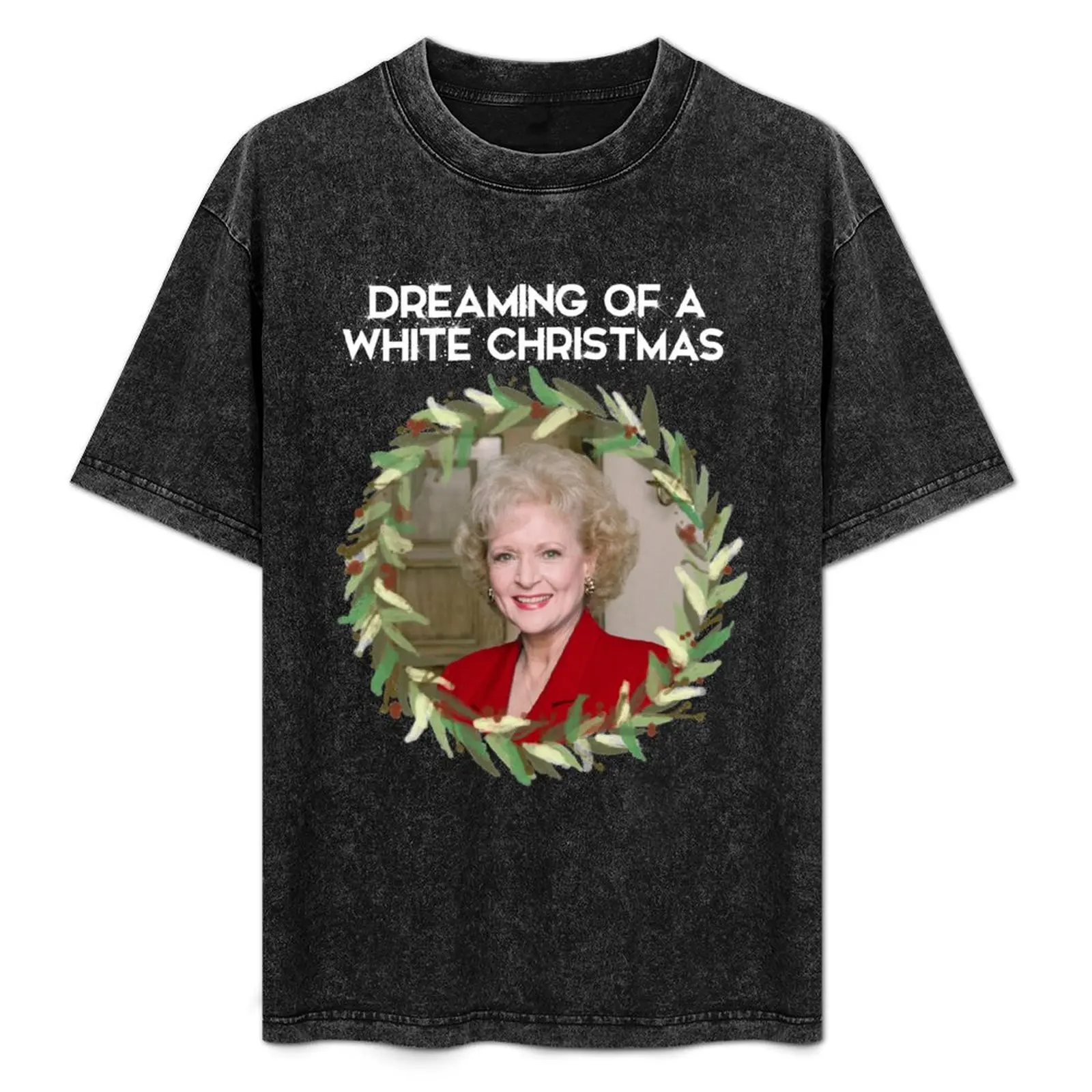 

Dreaming of a Betty White Christmas - Rose Nylund from the Golden Girls T-Shirt Plus Size Outdoor Casual Top