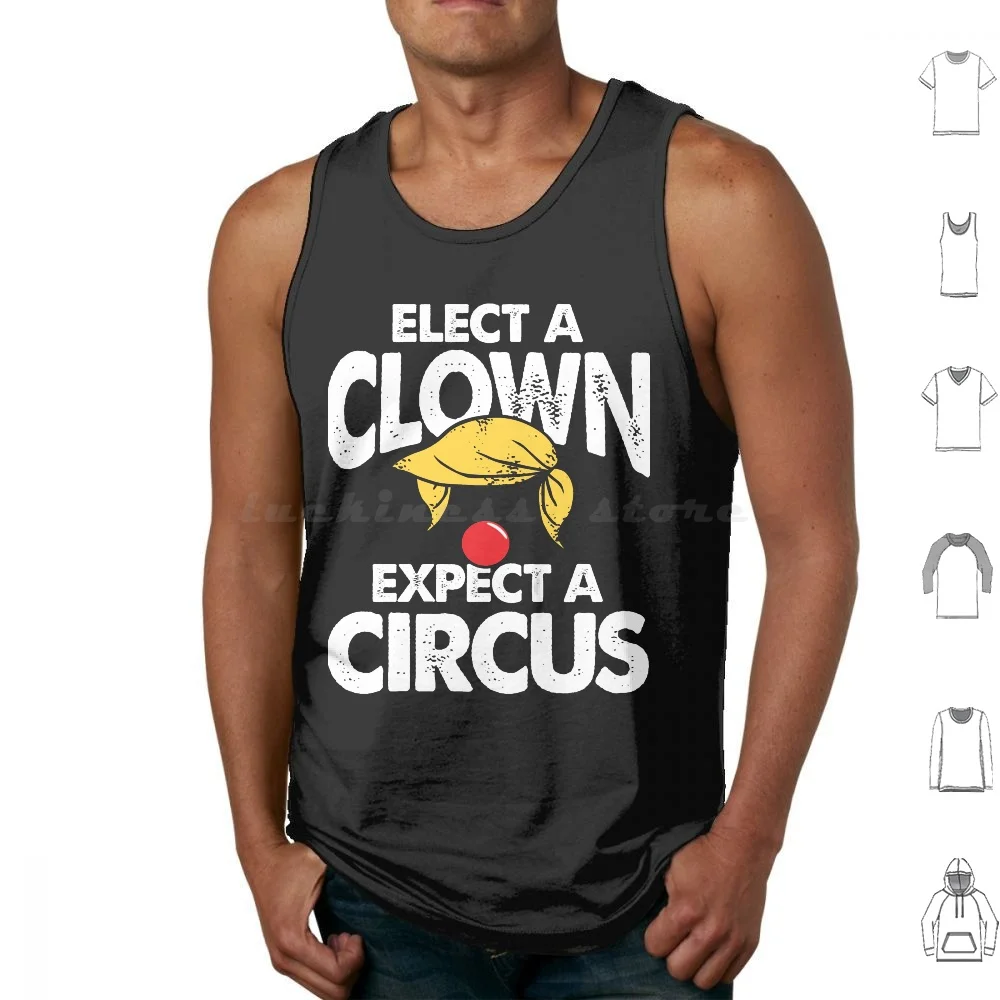 

Elect A Clown Expect A Circus-Funny Anti Trump Майки с принтом Хлопок Elect A Clown Expect A Circus Elect A Clown Expect