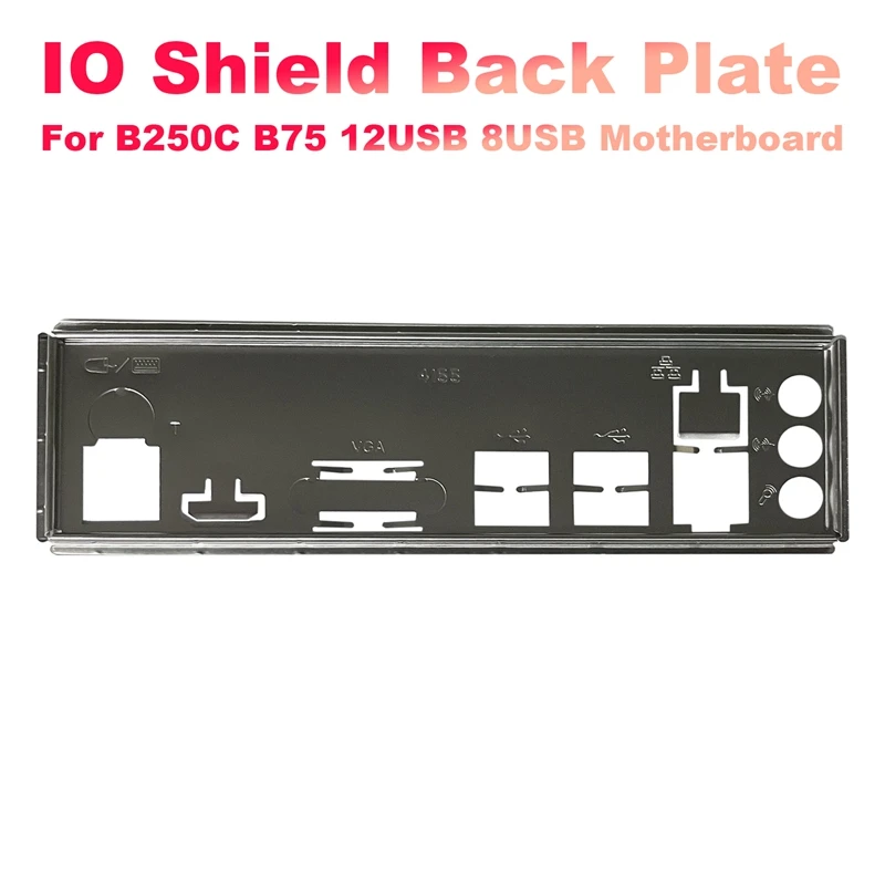 I/O Shield Back Plate For B250C B75 12USB B75 8USB Mining Motherboard IO Baffle Chassis Bracket