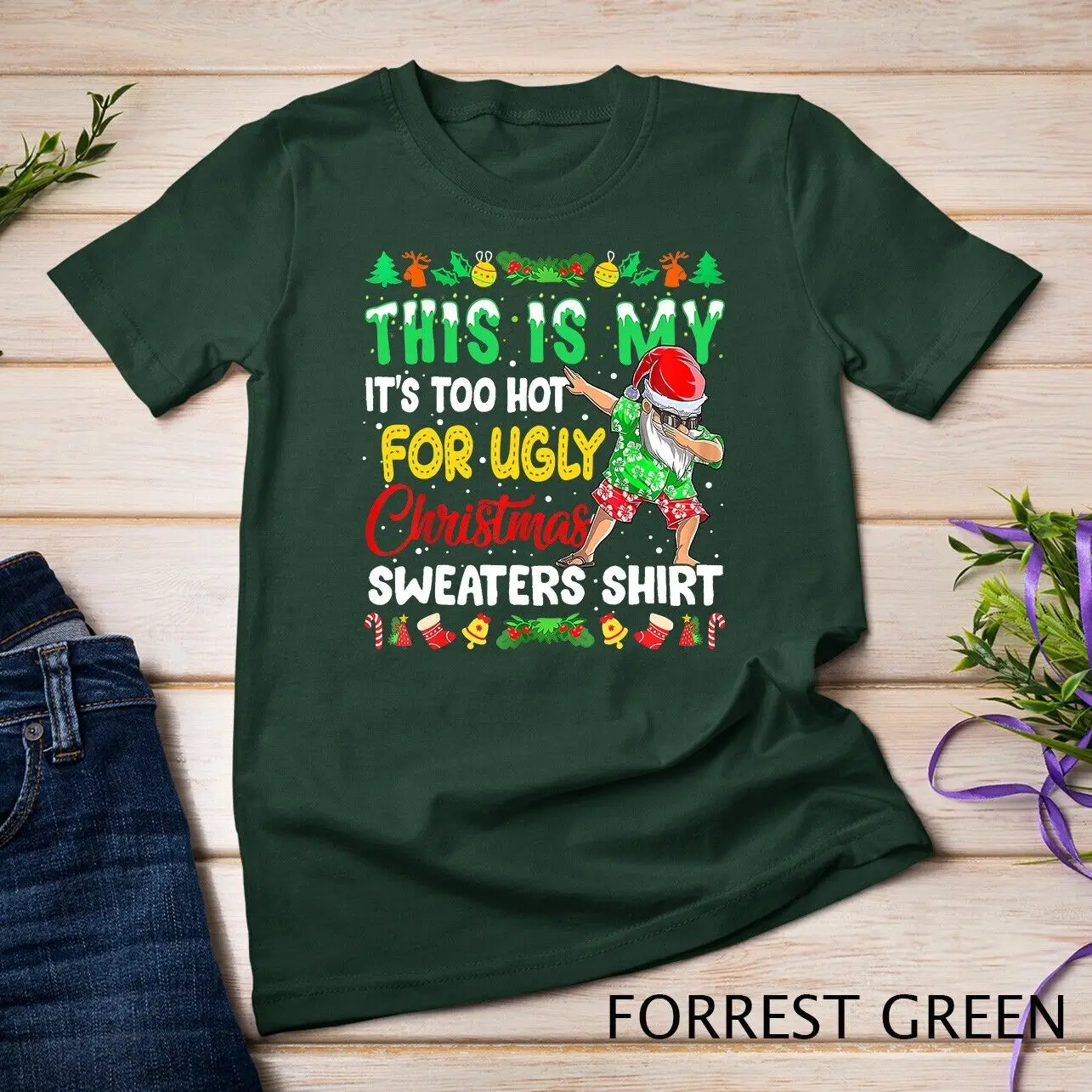 

Funny This Is My It's Too Hot For Ugly Christmas Sweaters T-Shirt Unisex T-shirt