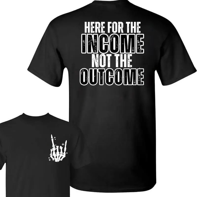 

Women's Funny Work T-Shirt | "Income Not Outcome" Sarcastic Graphic Tee | Rocker Goth Office Humor Gift Top