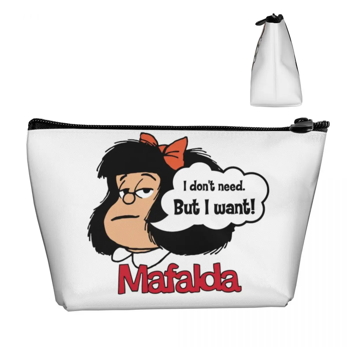 Mafalda I Don't Need But I Want Cosmetic Bag Women Large Capacity Quino Comic Cartoon Makeup Case Beauty Storage Toiletry Bags